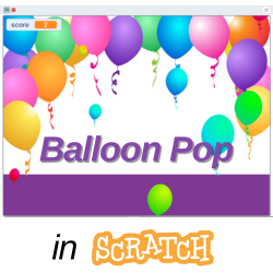 Balloon Pop - Scratch Programming Project