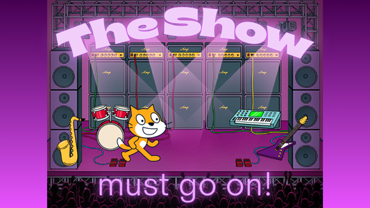 The Show Must Go On - Scratch Programming Project